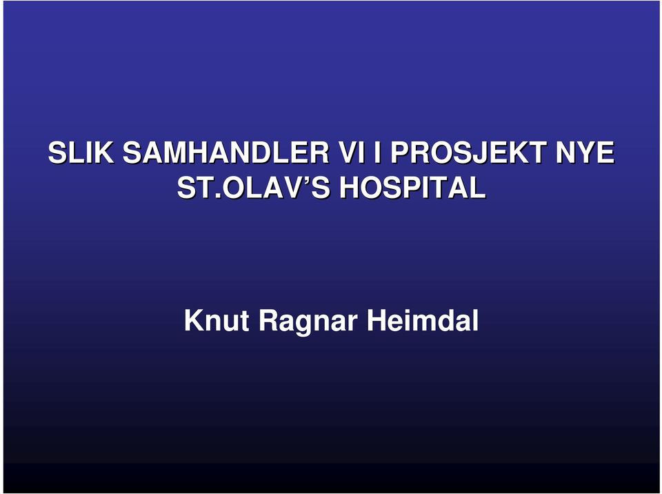 OLAV S S HOSPITAL