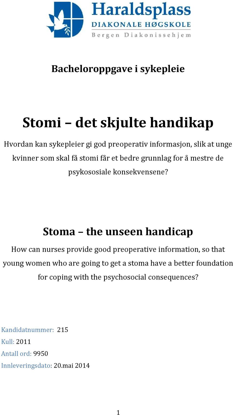 Stoma the unseen handicap How can nurses provide good preoperative information, so that young women who are going to get a