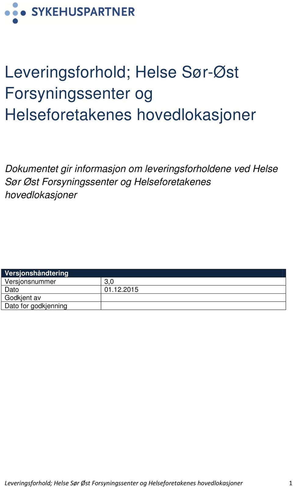 Helseforetakenes hovedlokasjoner Versjonshåndtering Versjonsnummer 3,0 Dato 01.12.