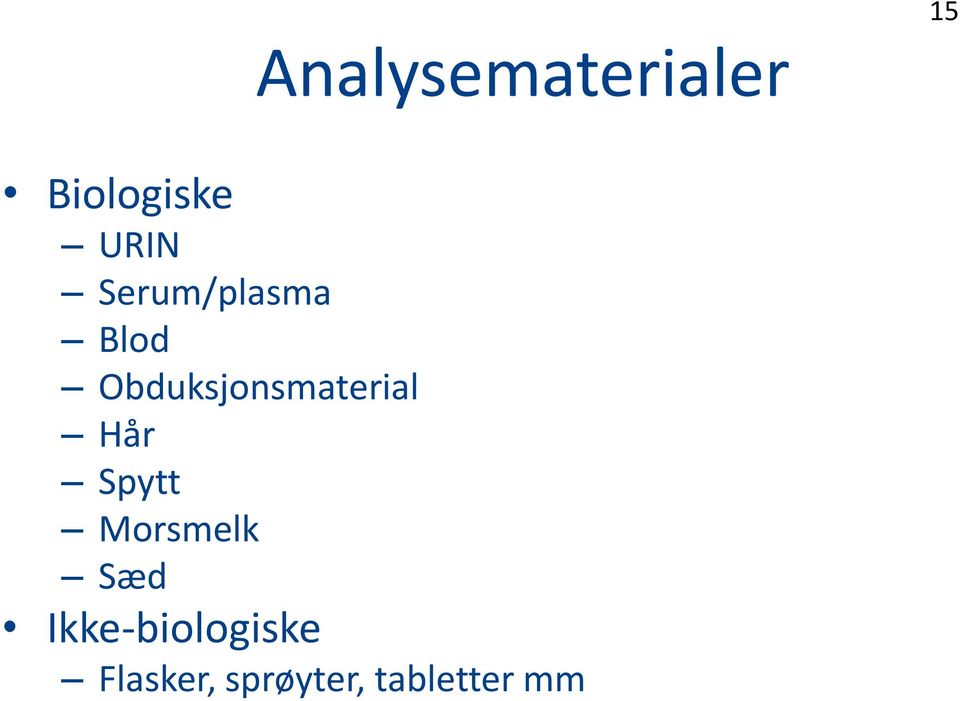 Obduksjonsmaterial Hår Spytt