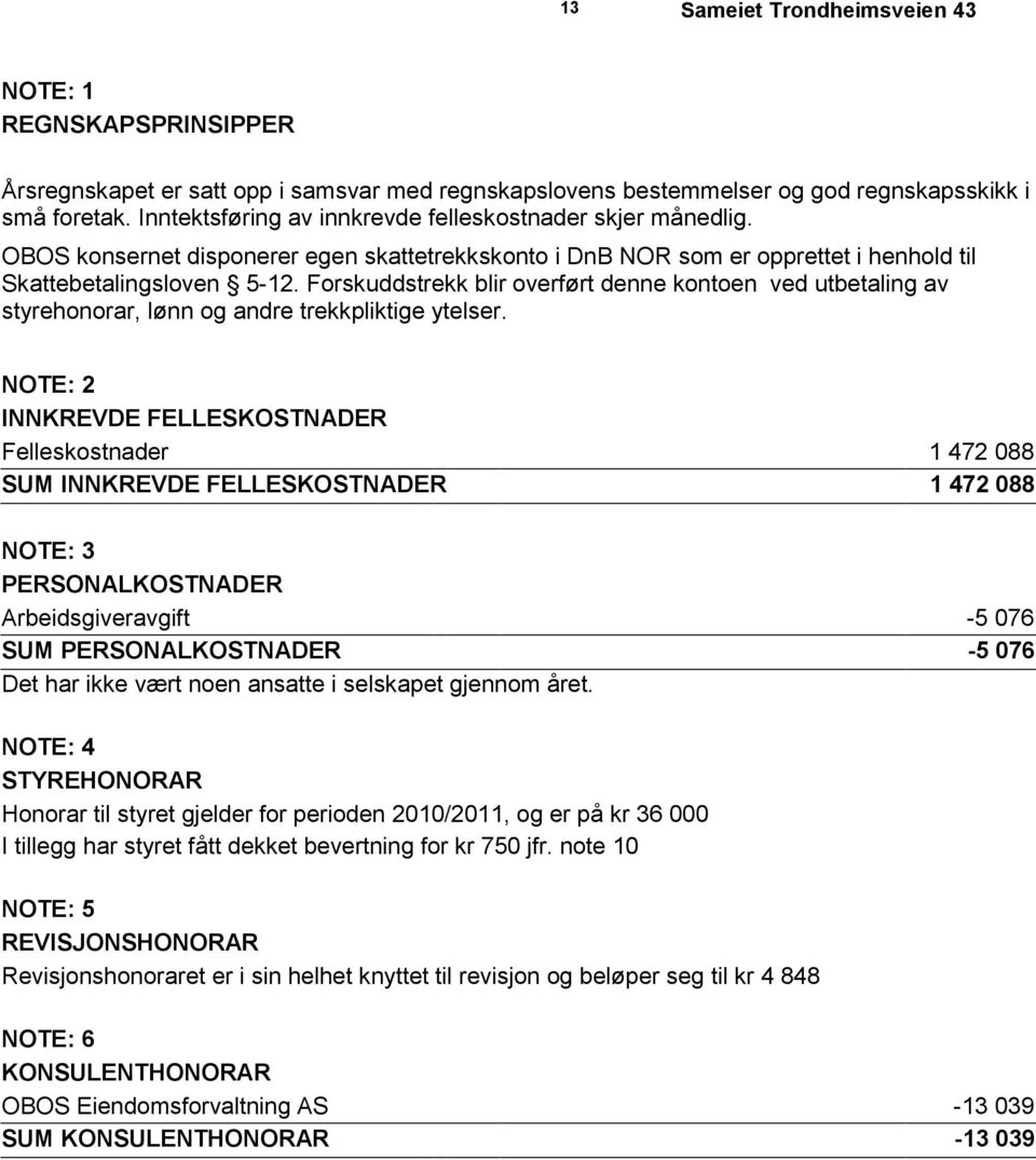 Forskuddstrekk blir overført denne kontoen ved utbetaling av styrehonorar, lønn og andre trekkpliktige ytelser.