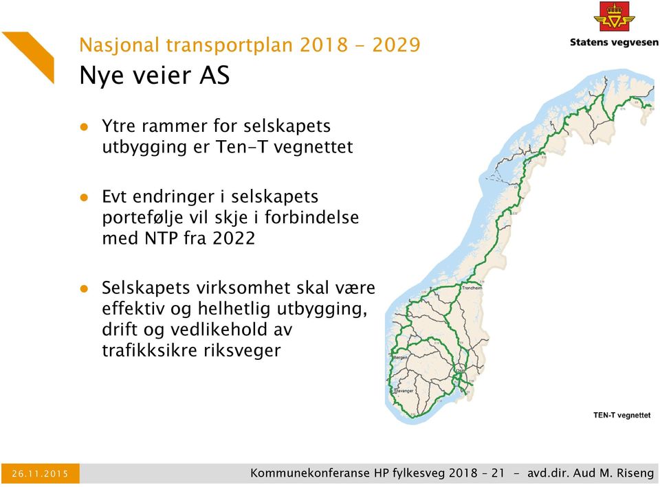 forbindelse med NTP fra 2022 Selskapets virksomhet skal være