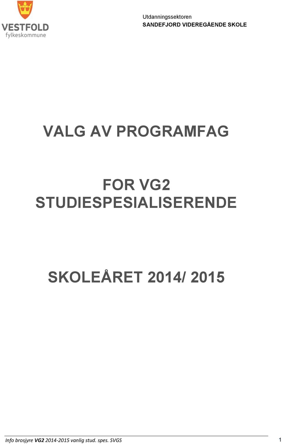 STUDIESPESIALISERENDE SKOLEÅRET 2014/ 2015