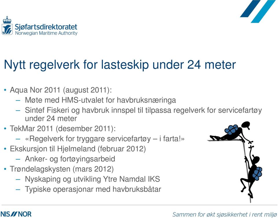 2011): «Regelverk for tryggare servicefartøy i farta!