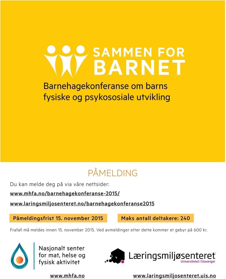 no/barnehagekonferanse2015 Påmeldingsfrist 15.