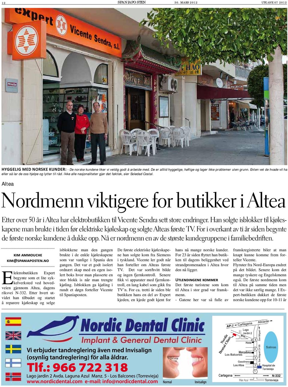 Altea Nordmenn viktigere for butikker i Altea Etter over 50 år i Altea har elektrobutikken til Vicente Sendra sett store endringer.