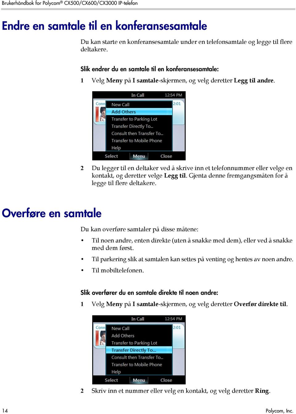 2 Du legger til en deltaker ved å skrive inn et telefonnummer eller velge en kontakt, og deretter velge Legg til. Gjenta denne fremgangsmåten for å legge til flere deltakere.