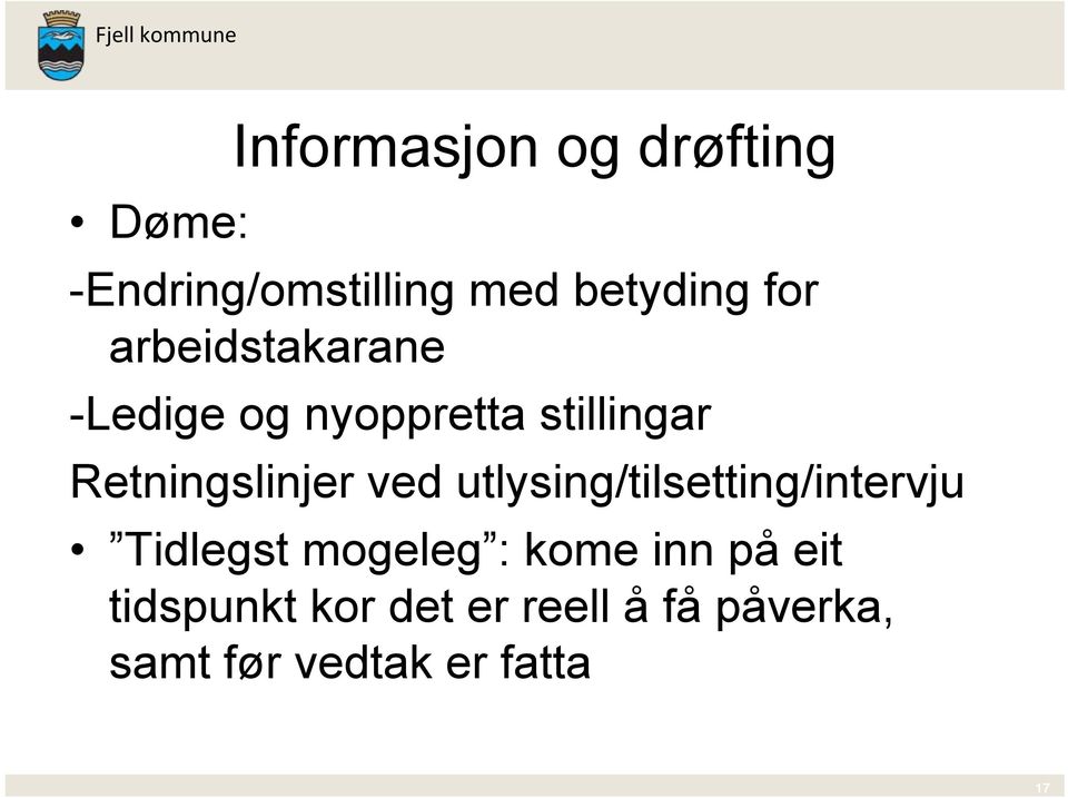 Retningslinjer ved utlysing/tilsetting/intervju Tidlegst mogeleg :