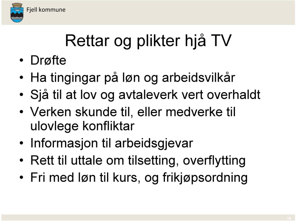 medverke til ulovlege konfliktar Informasjon til arbeidsgjevar Rett til