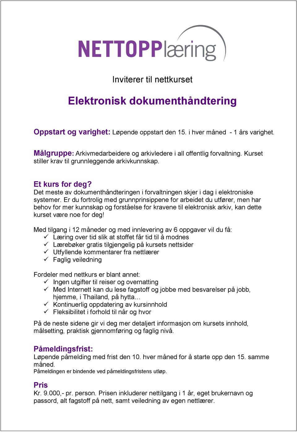 Det meste av dokumenthåndteringen i forvaltningen skjer i dag i elektroniske systemer.