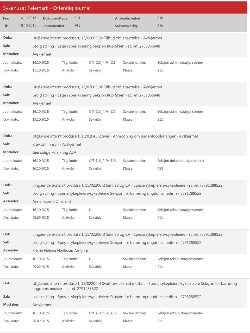 2757366948 tgående internt produsert, 15/02045-2 Svar - Anmodning om pasientopplysninger - Krav om innsyn - Gjensidige Forsikring ASA Dok.