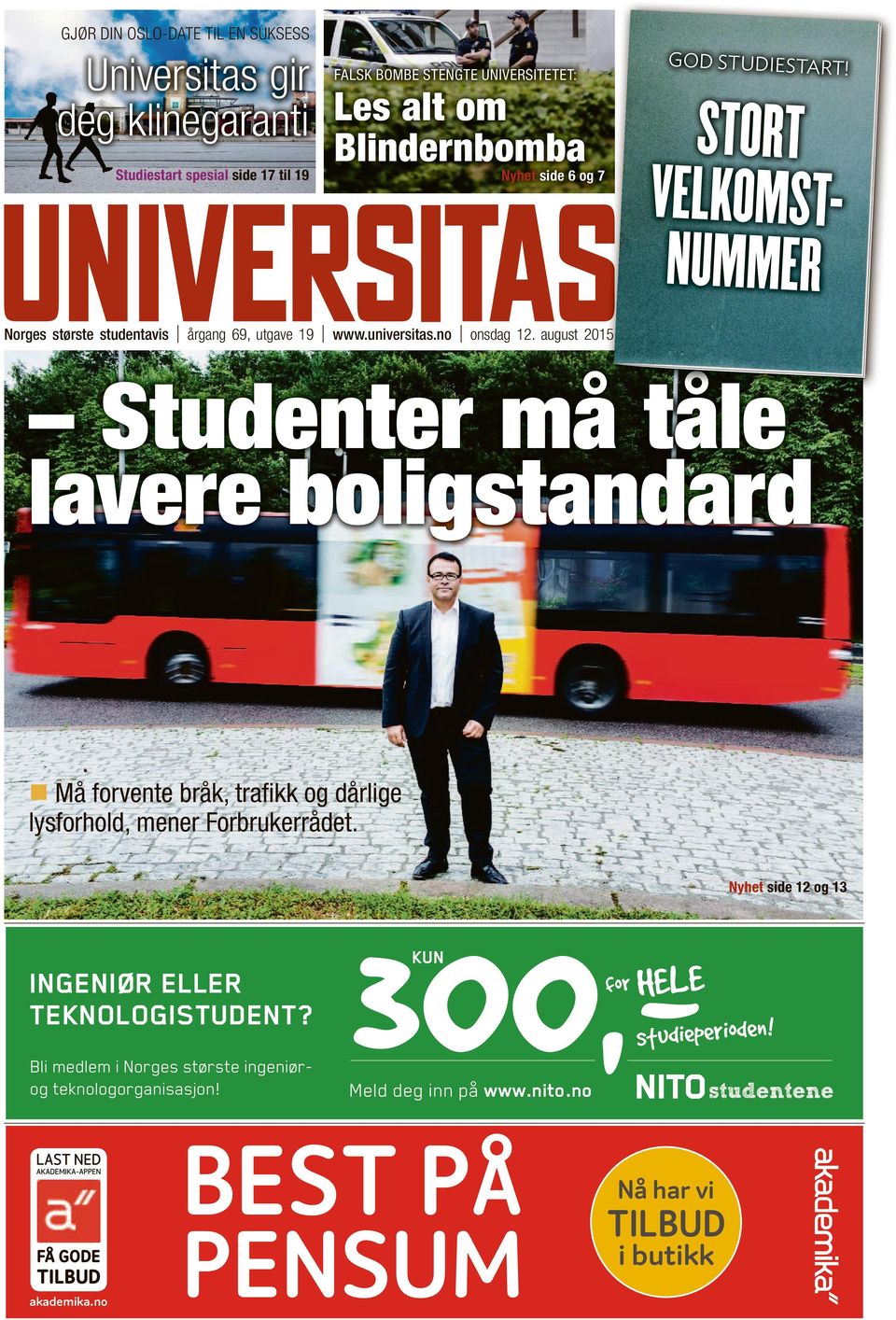 studentavis årgang 69, utgave 19 Nyhet side 6 og 7 www.universitas.no onsdag 12.