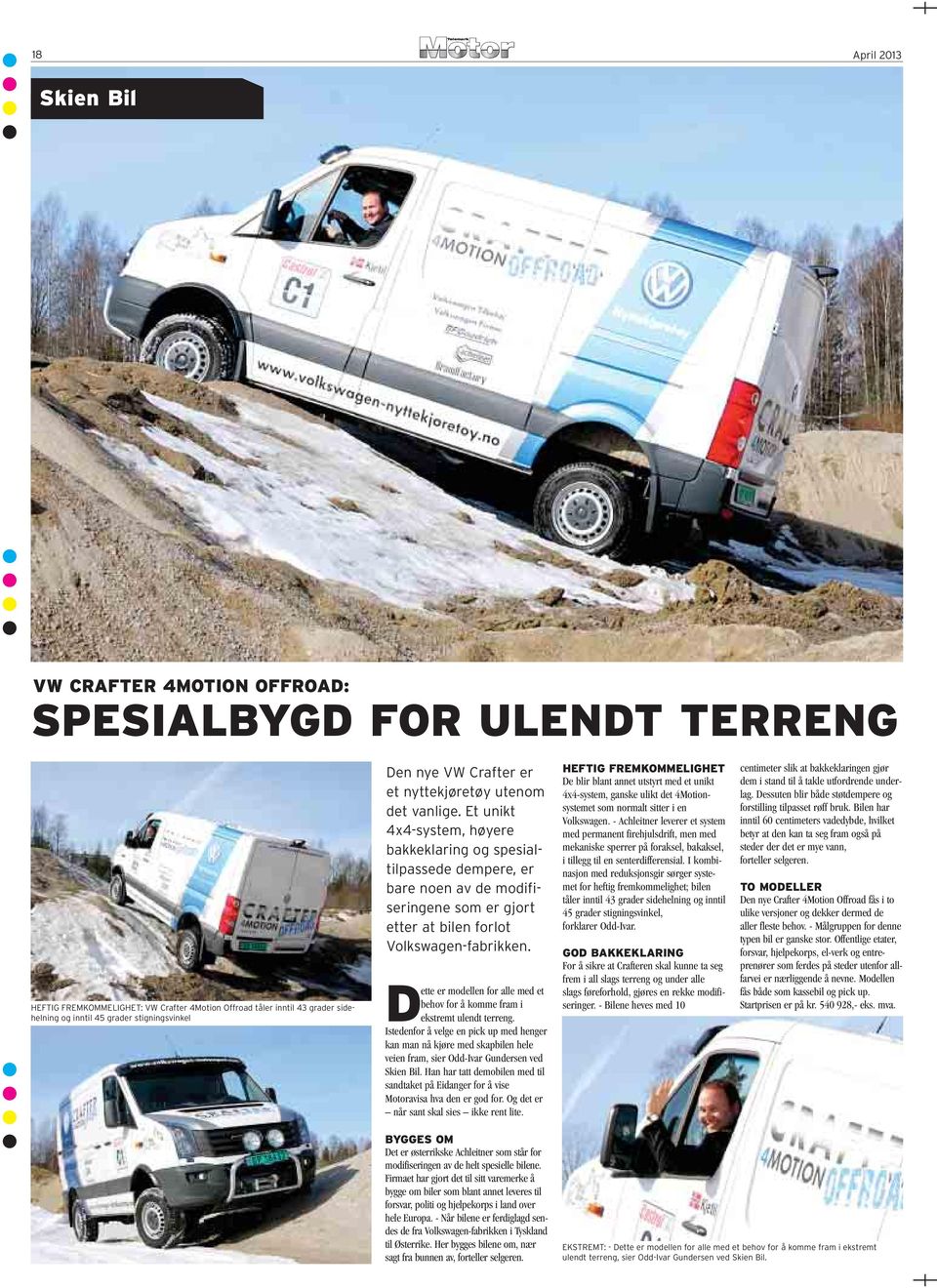 Et unikt 4x4-system, høyere bakkeklaring og spesialtilpassede dempere, er bare noen av de modifiseringene som er gjort etter at bilen forlot Volkswagen-fabrikken.