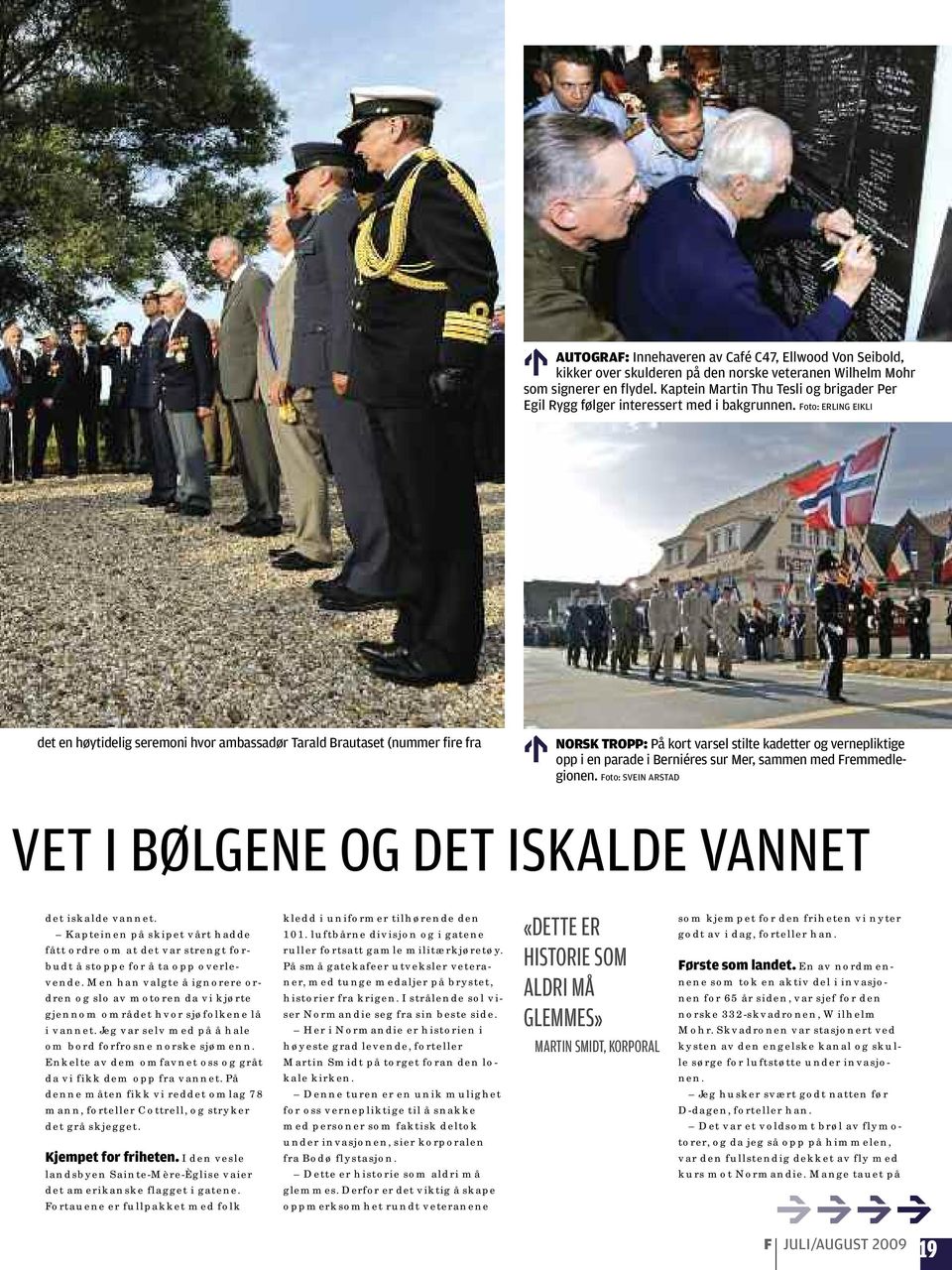 Foto: ERLING EIKLI det en høytidelig seremoni hvor ambassadør Tarald Brautaset (nummer fire fra NORSK TROPP: På kort varsel stilte kadetter og vernepliktige opp i en parade i Berniéres sur Mer,