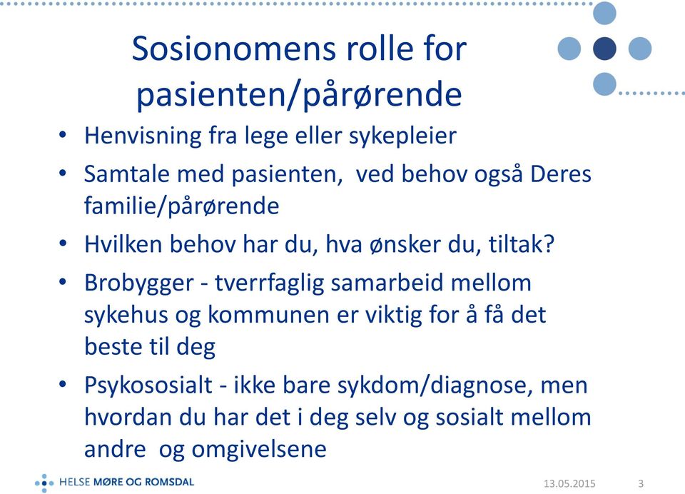 Brobygger - tverrfaglig samarbeid mellom sykehus og kommunen er viktig for å få det beste til deg