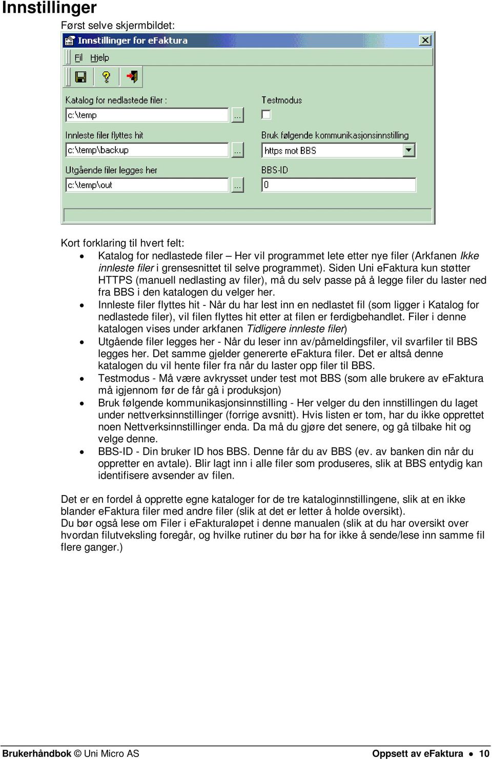 Innleste filer flyttes hit - Når du har lest inn en nedlastet fil (som ligger i Katalog for nedlastede filer), vil filen flyttes hit etter at filen er ferdigbehandlet.