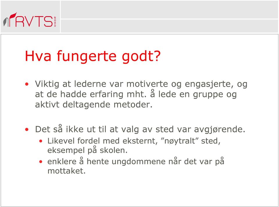 å lede en gruppe og aktivt deltagende metoder.