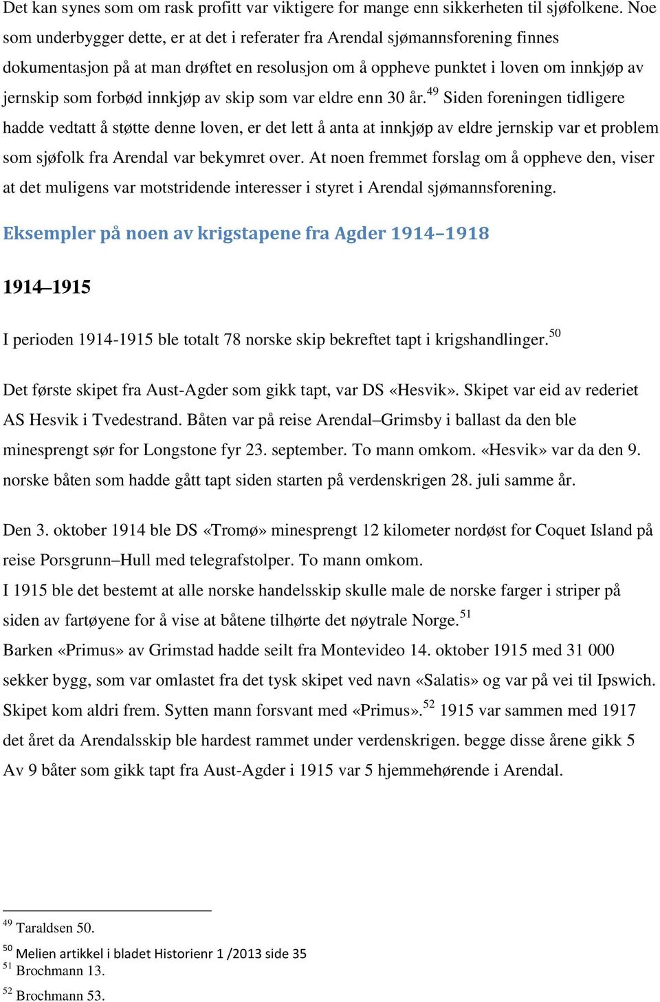 innkjøp av skip som var eldre enn 30 år.