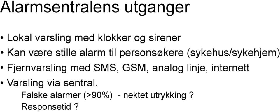 Fjernvarsling med SMS, GSM, analog linje, internett Varsling