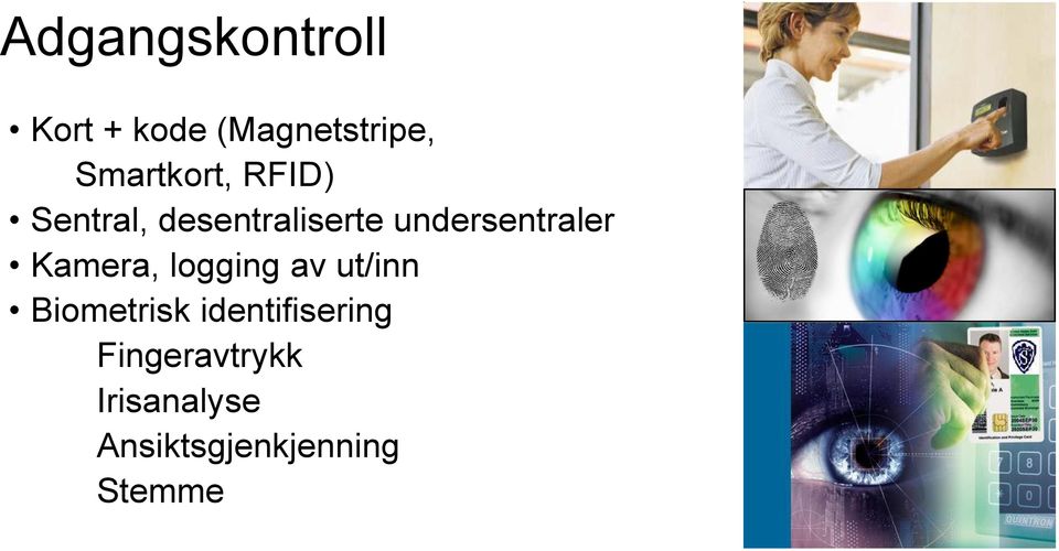 undersentraler Kamera, logging av ut/inn