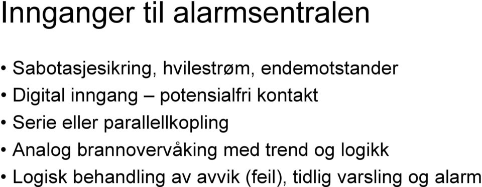 eller parallellkopling Analog brannovervåking med trend og