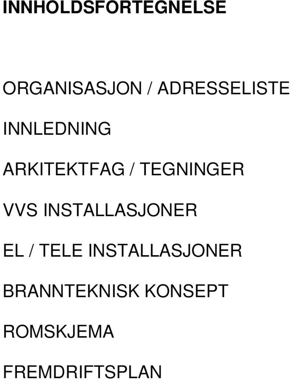 TEGNINGER VVS INSTALLASJONER EL / TELE