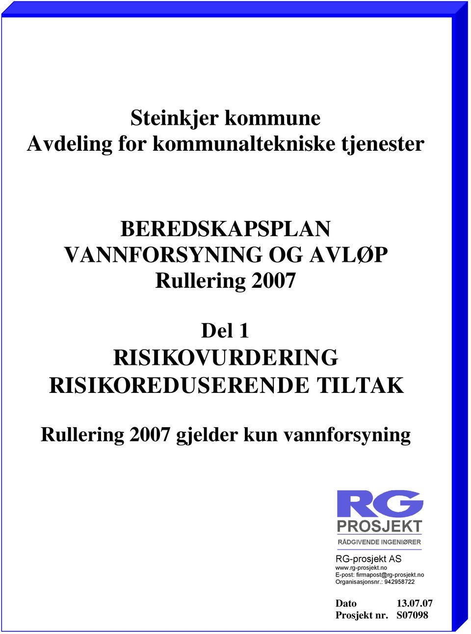 TILTAK Rullering 2007 gjelder kun vannforsyning www.rg-prosjekt.