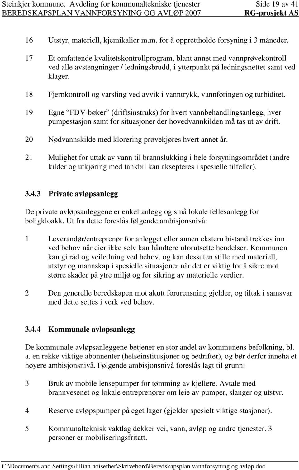 18 Fjernkontroll og varsling ved avvik i vanntrykk, vannføringen og turbiditet.