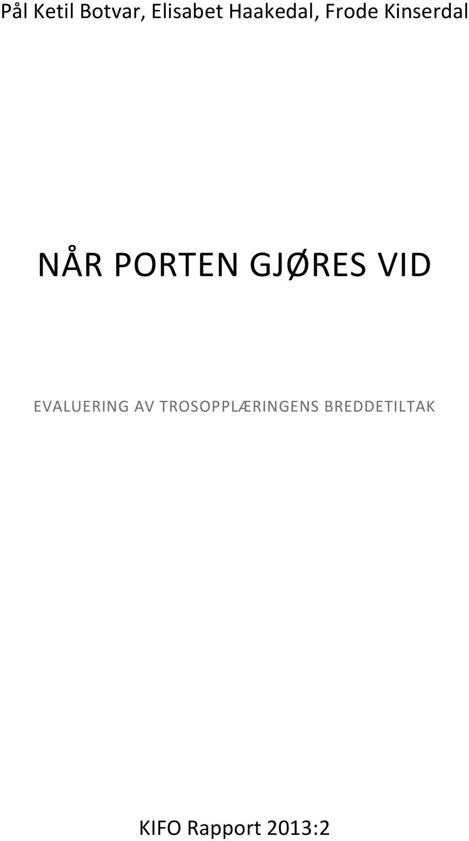 PORTEN GJØRES VID EVALUERING AV