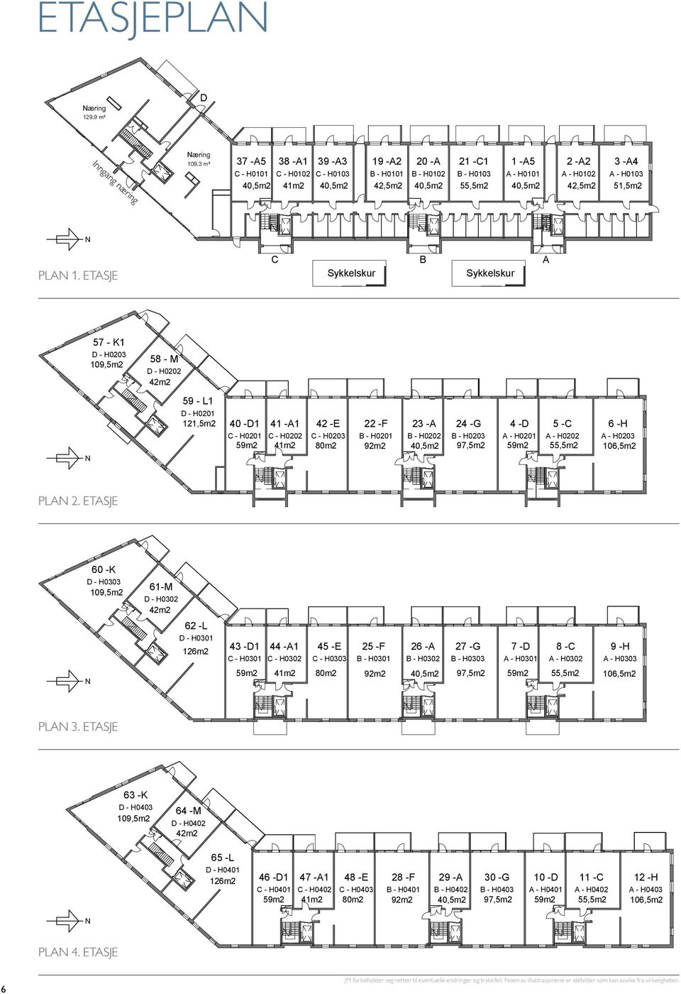 9 m² æring 129.9 m² 57 - K1 - H23 19,5m2 57 - K1 57 - H23 - K1 19,5m2 - H23 19,5m2 57 - K1 - H23 19,5m2 PLA 2.