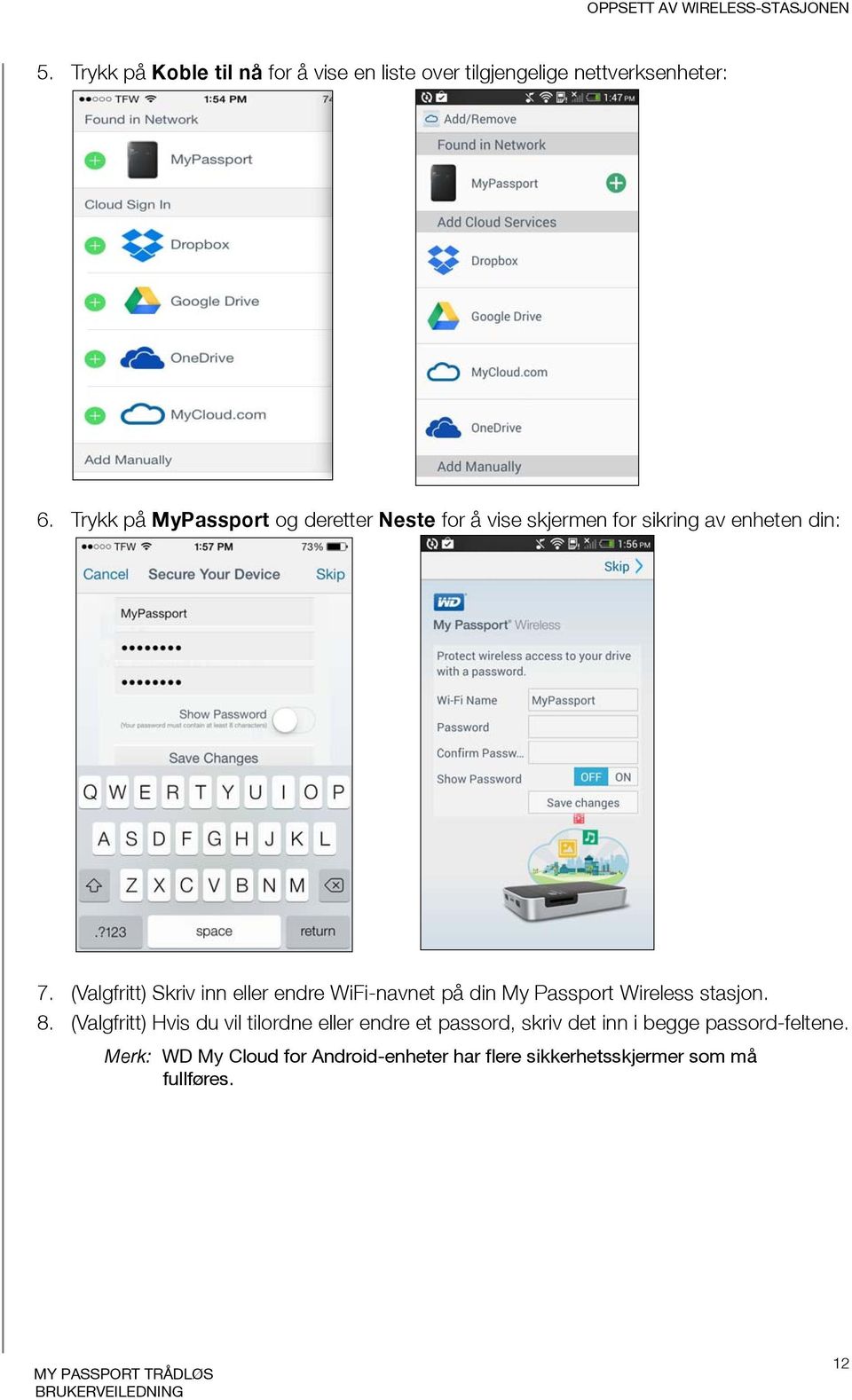 (Valgfritt) Skriv inn eller endre WiFi-navnet på din My Passport Wireless stasjon. 8.