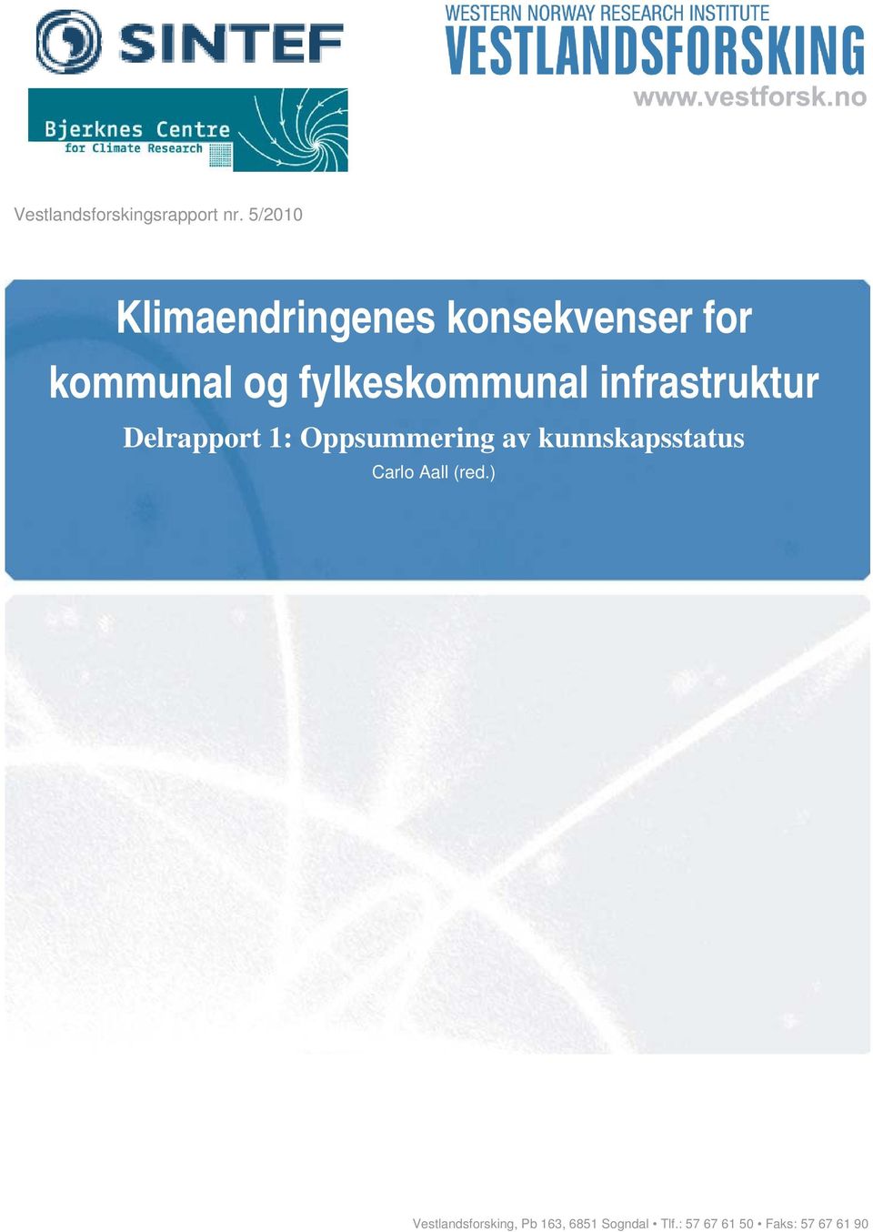 fylkeskommunal infrastruktur Delrapport 1: Oppsummering av