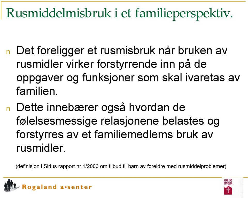 funksjoner som skal ivaretas av familien.