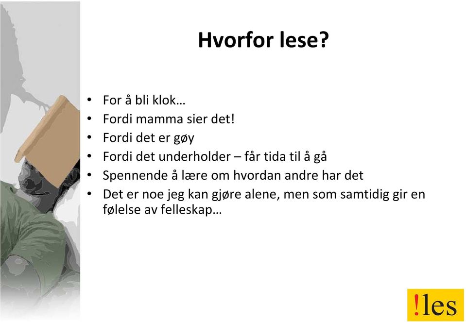 Spennende ålære om hvordan andre har det Det er noe jeg