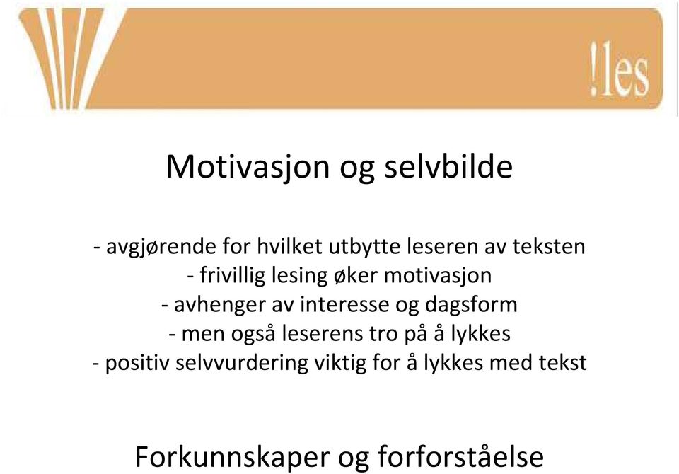 interesse og dagsform -men ogsåleserens tro påålykkes - positiv