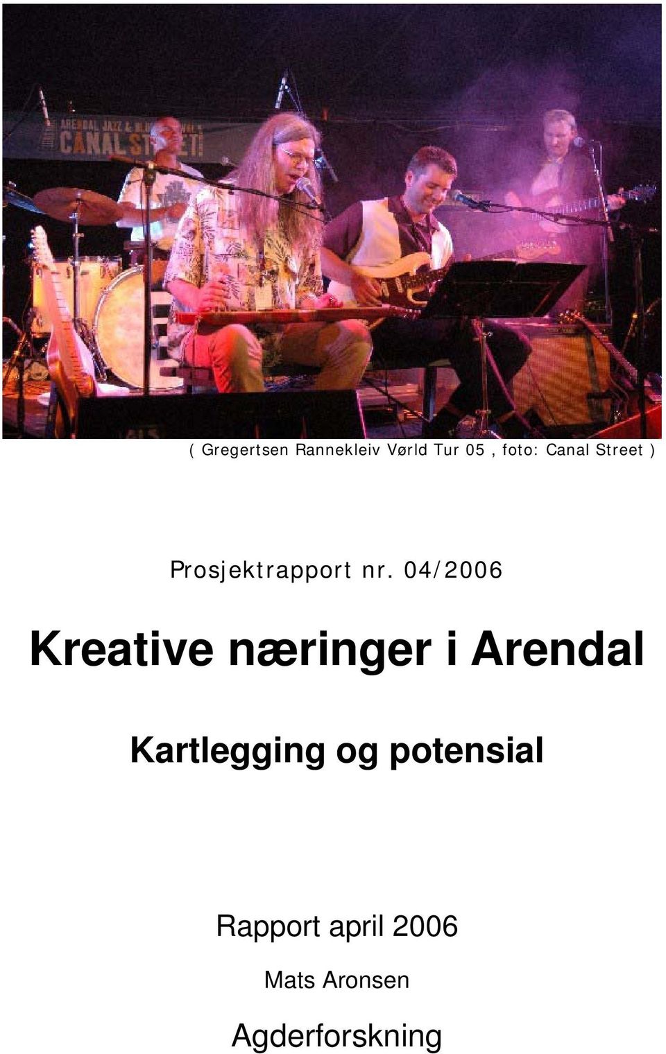 04/2006 Kreative næringer i Arendal