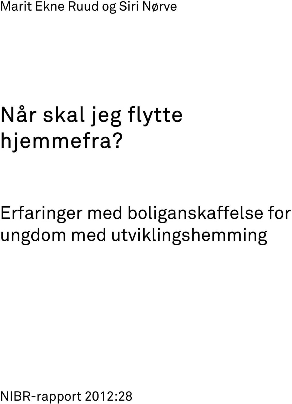 Erfaringer med boliganskaffelse