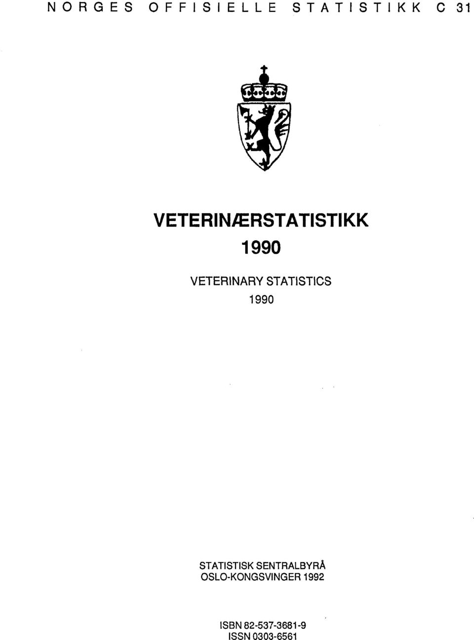 STATISTICS 1990 STATISTISK SENTRALBYRÅ