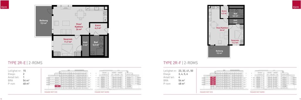 2-roms Leilighet nr: 15 Etasje: 2 BRA 54 m 2 P-rom 48 m 2 15 Leilighet nr: 23,