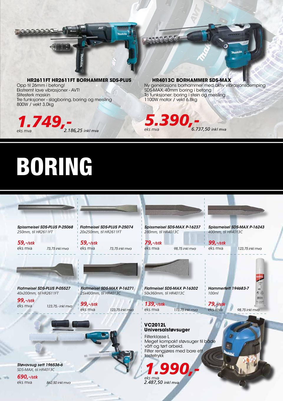 390,- HR4013C BORHAMMER SDS-MAX Ny generasjons borhammer med aktiv vibrasjonsdemping SDS-MAX, 40mm boring i betong To funksjoner: boring i stein og meisling 1100W motor / vekt 6,8kg 6.