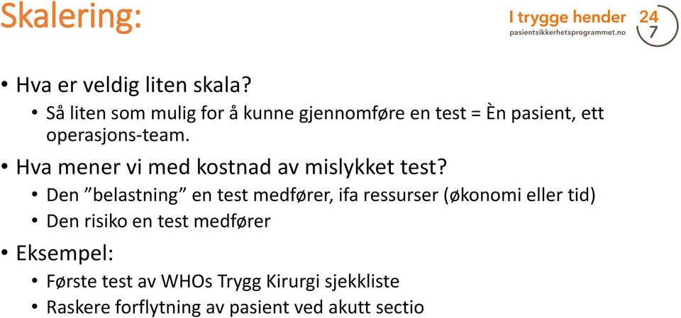 Hva mener vi med kostnad av mislykket test?