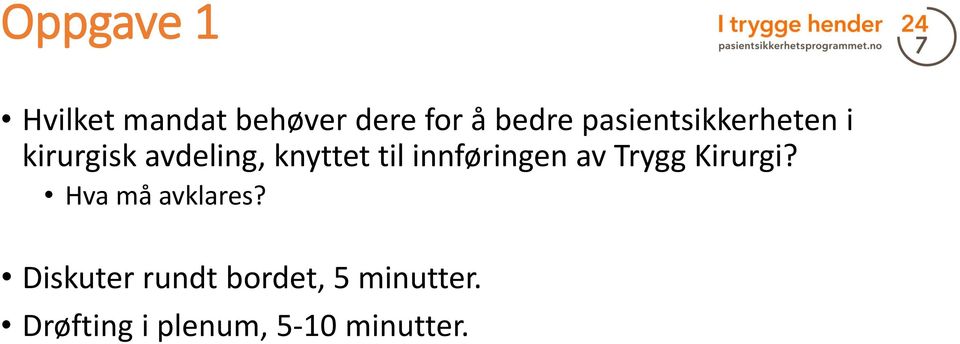 innføringen av Trygg Kirurgi? Hva må avklares?