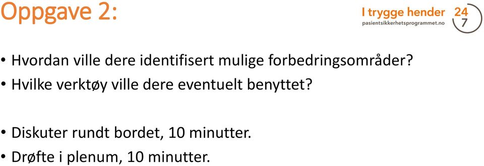 Hvilke verktøy ville dere eventuelt benyttet?