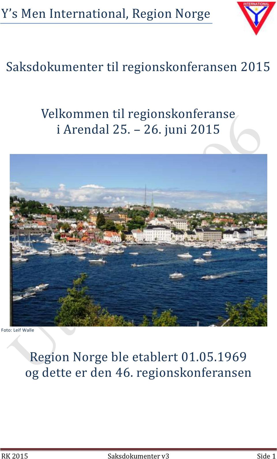 juni 2015 Foto: Leif Walle Region Norge ble etablert 01.