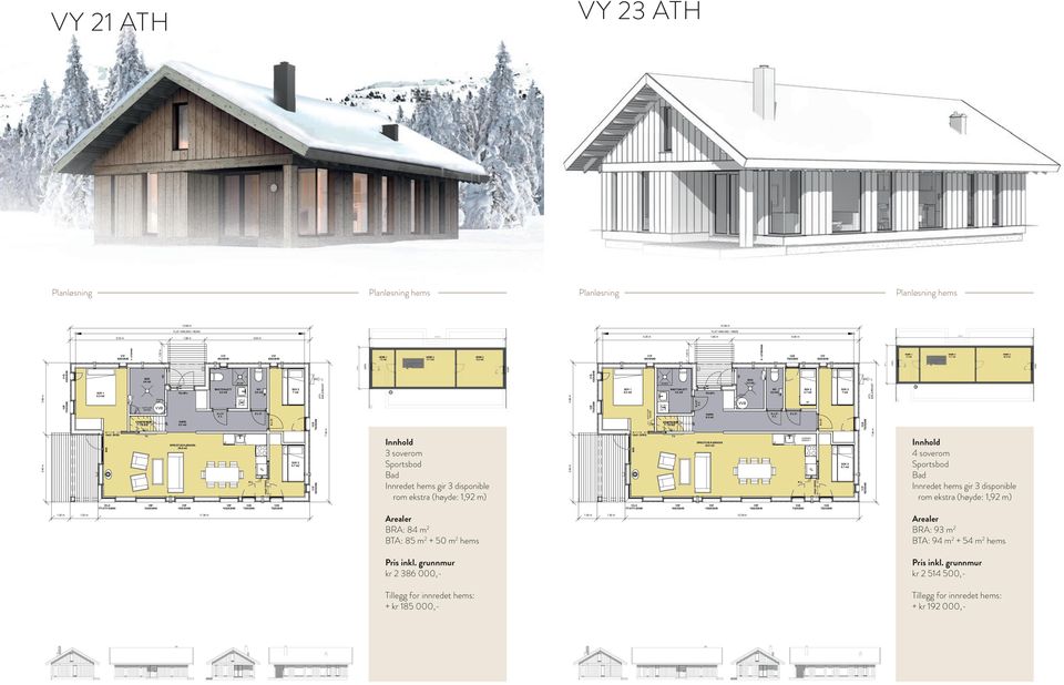 grunnmur kr 2 386 000,VY 21ATH D Pris inkl. grunnmur kr 2 514 500, PLANSKISSE 1ETG.