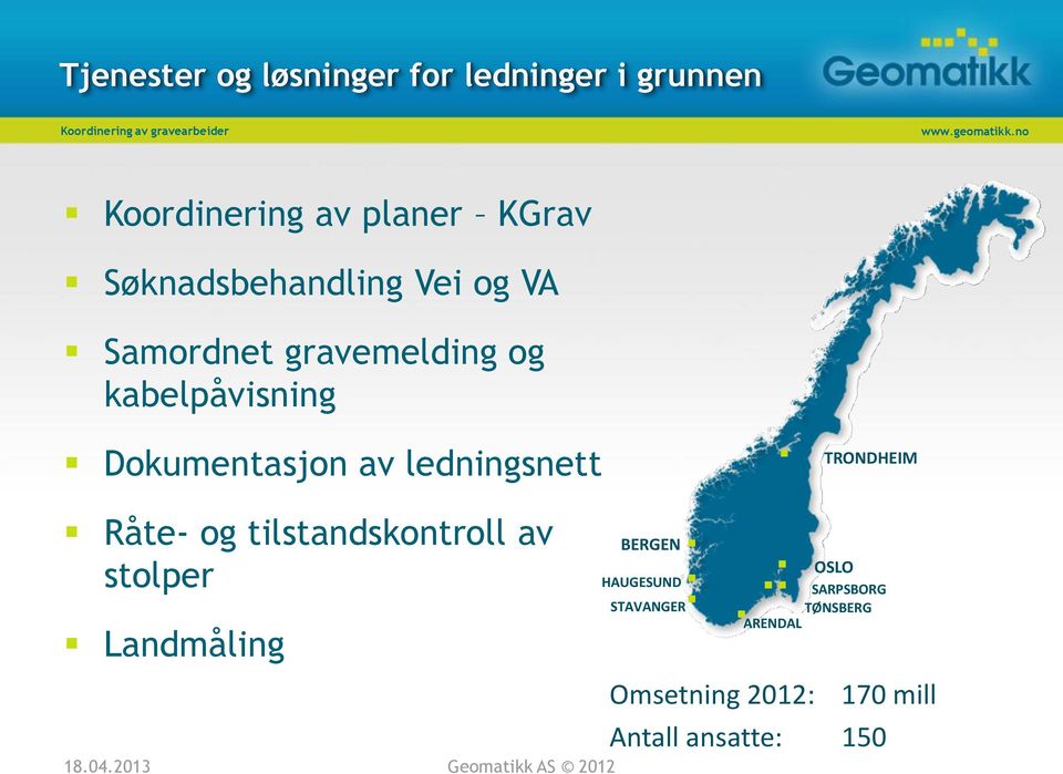 ledningsnett TRONDHEIM Råte- og tilstandskontroll av stolper Landmåling 18.04.