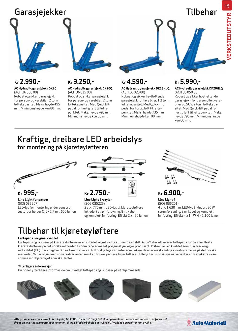 Med Quickliftpedal for hurtig løft til løftepunktet. Maks. høyde 495 mm. Minimumshøyde kun 80 mm. Kr 4.