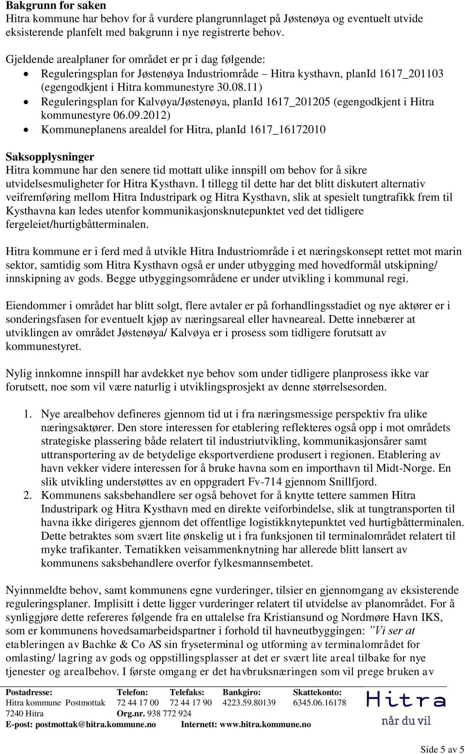 11) Reguleringsplan for Kalvøya/Jøstenøya, planid 1617_201205 (egengodkjent i Hitra kommunestyre 06.09.