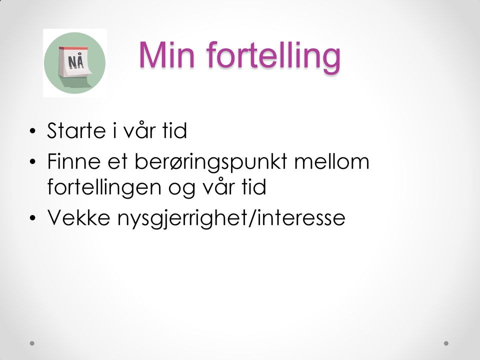 mellom fortellingen og vår