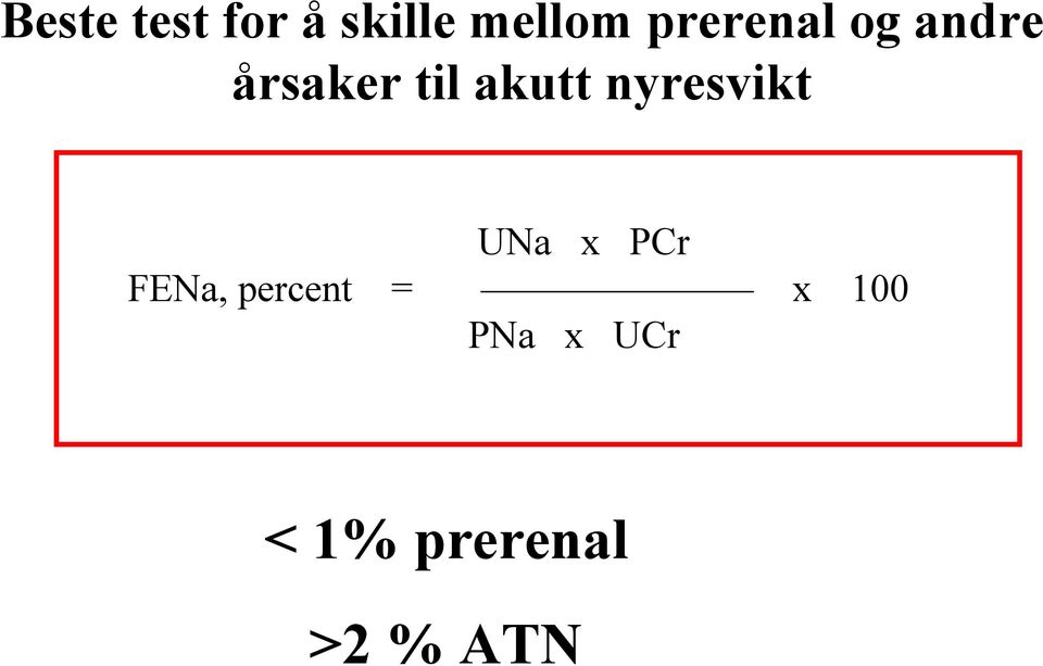 nyresvikt UNa x PCr FENa, percent =